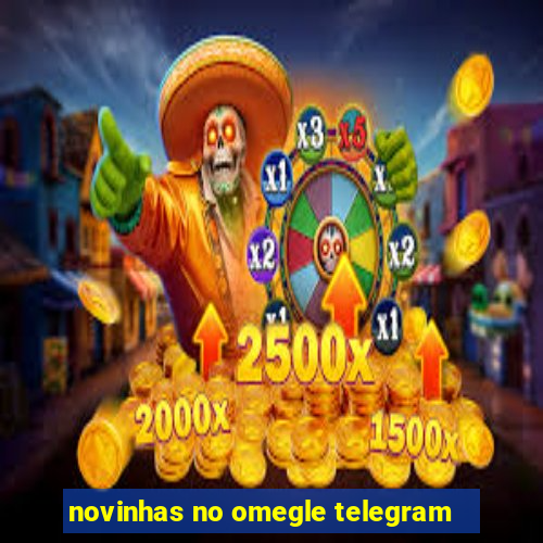 novinhas no omegle telegram